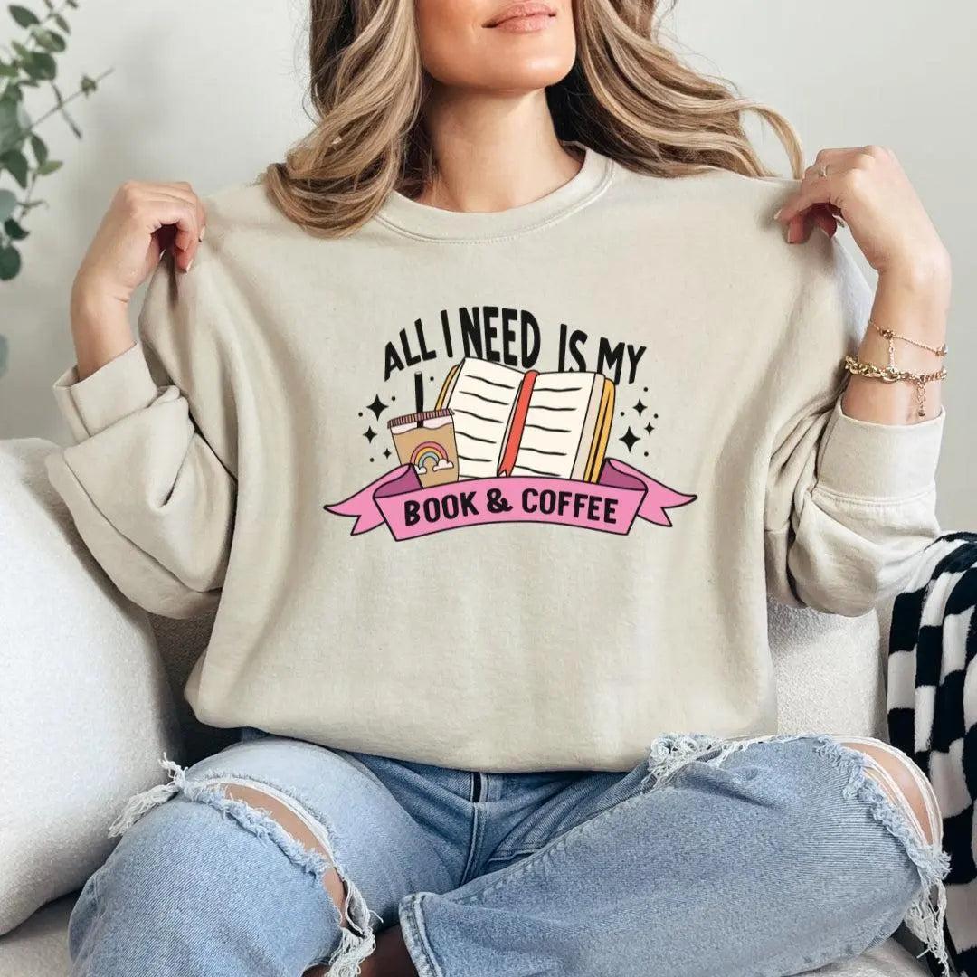 All I Need Is My Book & Coffee Crewneck Sweatshirt
