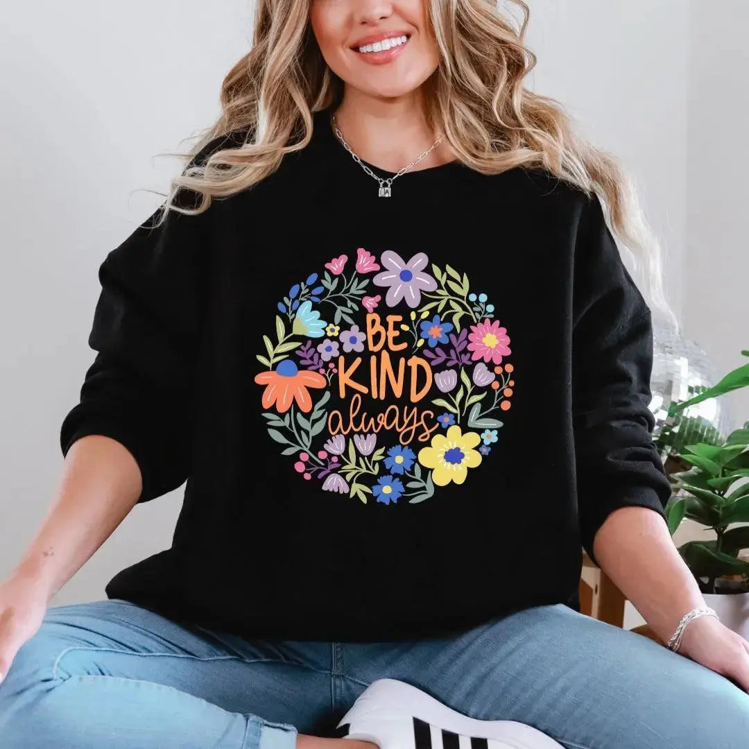 Be Kind Always Floral Crewneck Sweatshirt