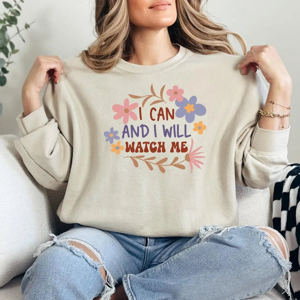 I Can and I Will Watch Me Crewneck Sweatshirt