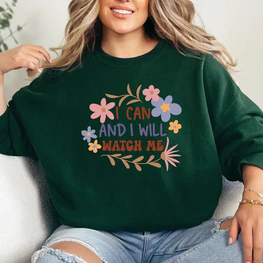 I Can and I Will Watch Me Crewneck Sweatshirt