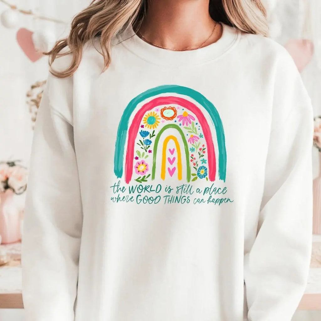 The World is Still a Place Where Good Things Can Happen Crewneck Sweatshirt